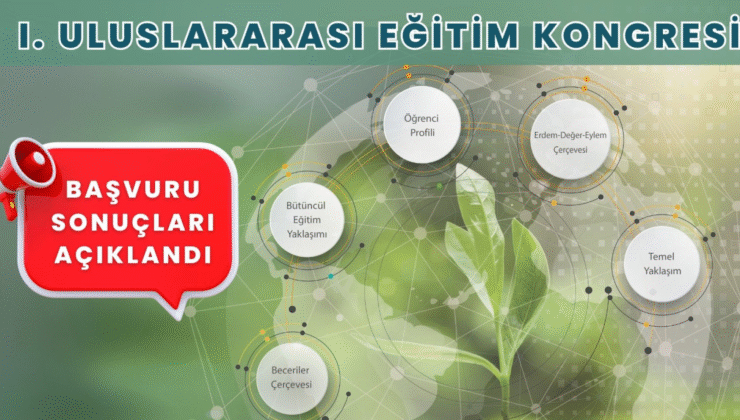 1. Uluslararası Eğitim Kongresi Başvuru Sonuçları Açıklandı