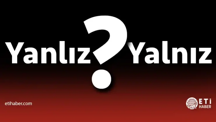 Yanlız mı, “Yalnız” mı? – TDK’ya Göre Doğru Yazım Rehberi