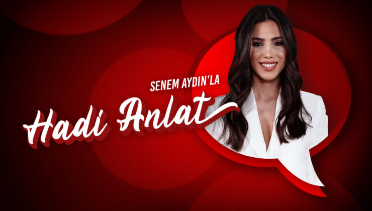 Senem Aydın’la “Hadi Anlat” İkinci Sezonuyla GAİN’de Başlıyor