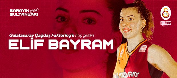 Galatasaray, Elif Bayram’la Gücüne Güç Kattı!