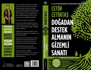 “Doğadan Destek Almanın Gizemli Sanatı”: Çetin Çetintaş’tan Yeni Kitap