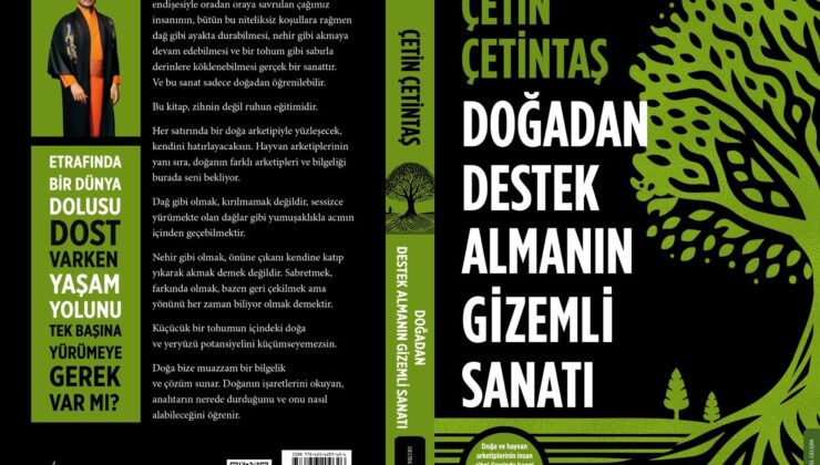 “Doğadan Destek Almanın Gizemli Sanatı”: Çetin Çetintaş’tan Yeni Kitap