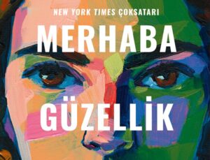 Yılın En Çok Konuşulan Kitabı Raflarda: “Merhaba Güzellik”
