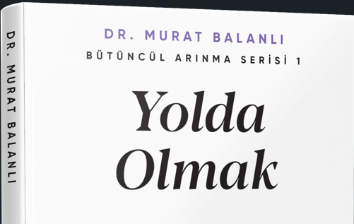 “Yolda Olmak” ile Bütüncül Bir İyileşme Yolculuğu