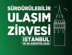 Sürdürülebilir Ulaşım İçin Kamu ve Özel Sektör Zirvede El Ele