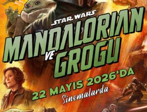 Star Wars: Mandalorian ve Grogu Filmi 22 Mayıs 2026’da Sinemalarda!