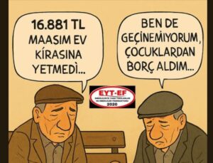 Emeklilerden Acil Zam Talebi: “50 Bin TL Altında Yaşamak İmkânsız”