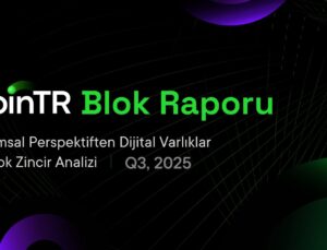 CoinTR Blok Raporu: Kripto Piyasası 2025 Üçüncü Çeyrekte Direncini Korudu