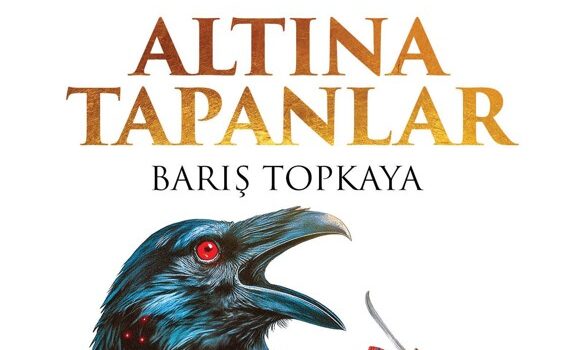 Yazar Barış Topkaya, “Altına Tapanlar” ile tarihi romanlara yepyeni bir soluk getiriyor.