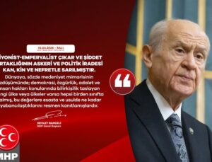 Bahçeli: Bölgemizi İçinden Nasıl Çıkılacağı Meçhul ve Muamma Olan Çok Tehlikeli Bir Akıl Tutulması Sarmış ve Sarmalamıştır.