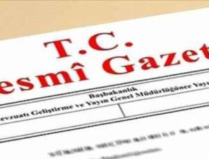 Resmî Gazete’de 04  Ağustos 2026 Tarihinde Yayımlanan Kararlar