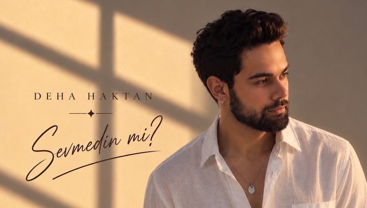 Yeni Hit: Deha Haktan Yeni Şarkısıyla Kalplere Dokunmaya Hazırlanıyor